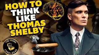 How To Think Like Thomas Shelby From Peaky Blinders Pt II