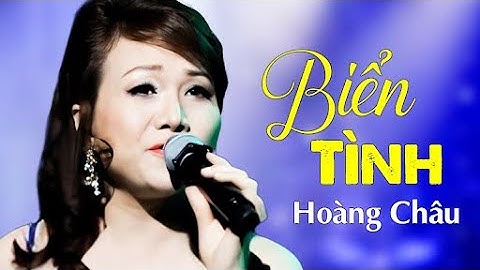 Biển tình - Hoàng Châu | Official Music Video