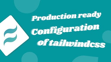 Production ready setup for tailwindcss using purgecss.