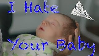 If People Who Hate Babies Said What's On Their Mind : Directed by Landon Ashworth