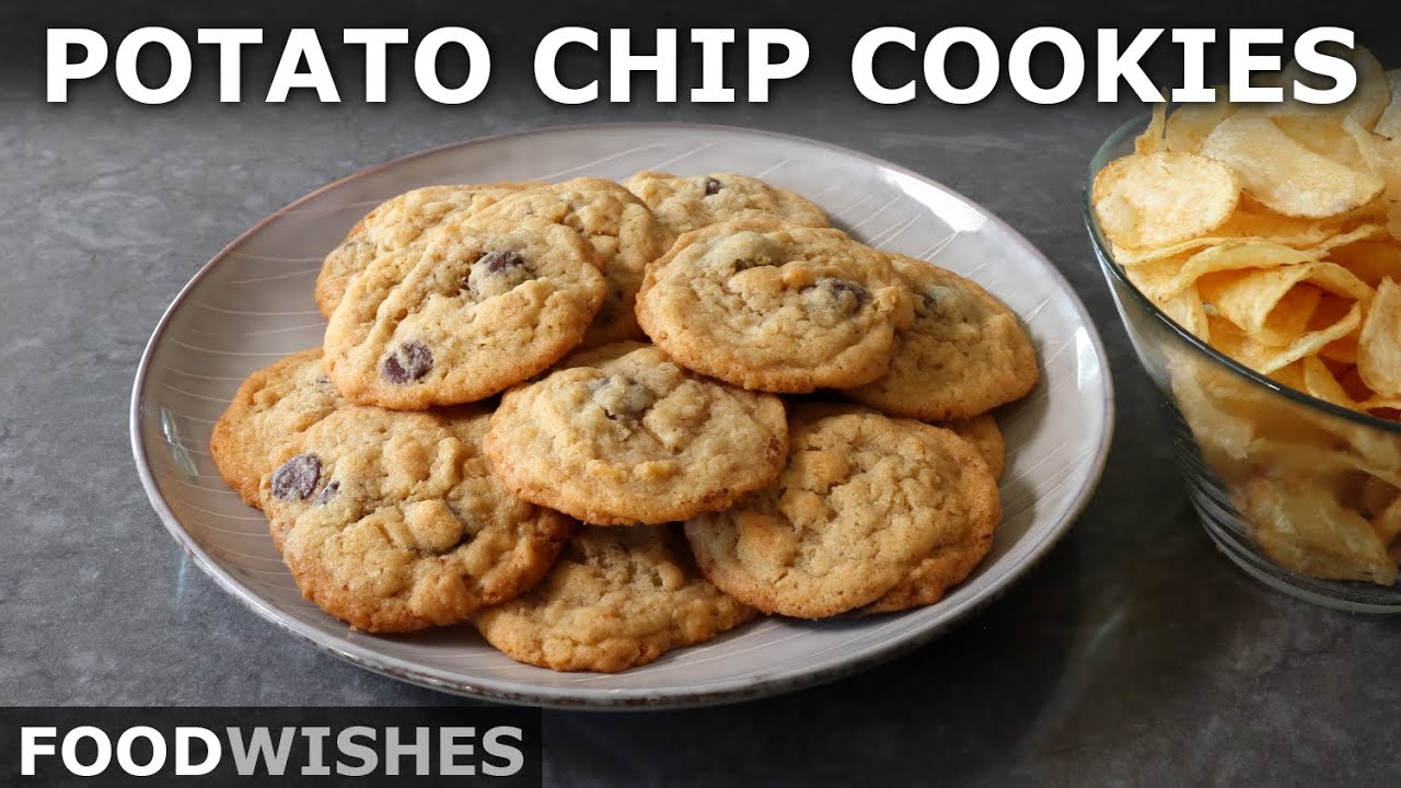 Potato Chip Cookies Potato Chip Chocolate Chip Cookies Food Wishes