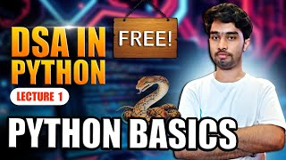 Lecture 1: Basics of Python | DSA in Python | Python Variables Keywords Identifiers | Free Course