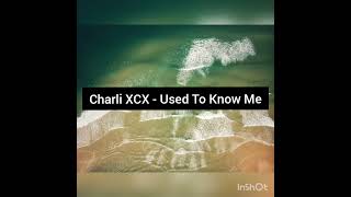 Charli XCX - Used To Know Me 30 mint