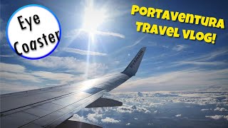 Travel Vlog to Salou Spain (PortAventura)