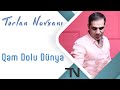 Tərlan Novxanı - Qəm Dolu Dünya 2019 (Offical Music Video)