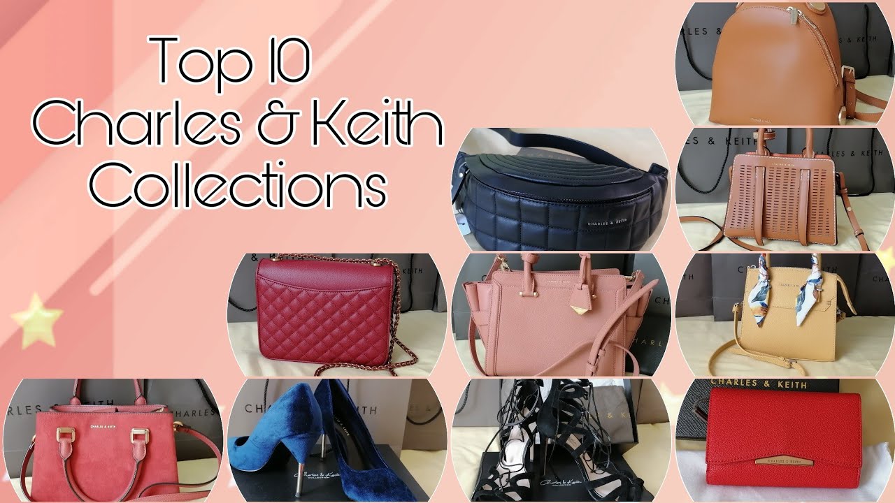 TOP 10 CHARLES & KEITH COLLECTION | UNBOXING CK GIFT | CHARLES & KEITH BAGS  & HEELS