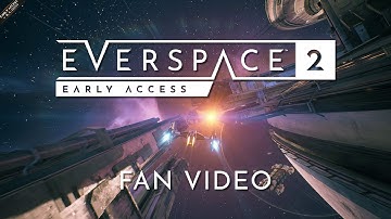 EVERSPACE 2 Early Access Launch Fan Video by "Eight"