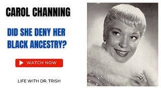 Did Carol Channing deny her Black Ancestry?