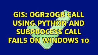 GIS: OGR2OGR call using Python and subprocess call fails on Windows 10