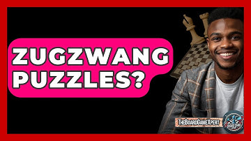 Zugzwang Puzzles? - The Board Game Xpert