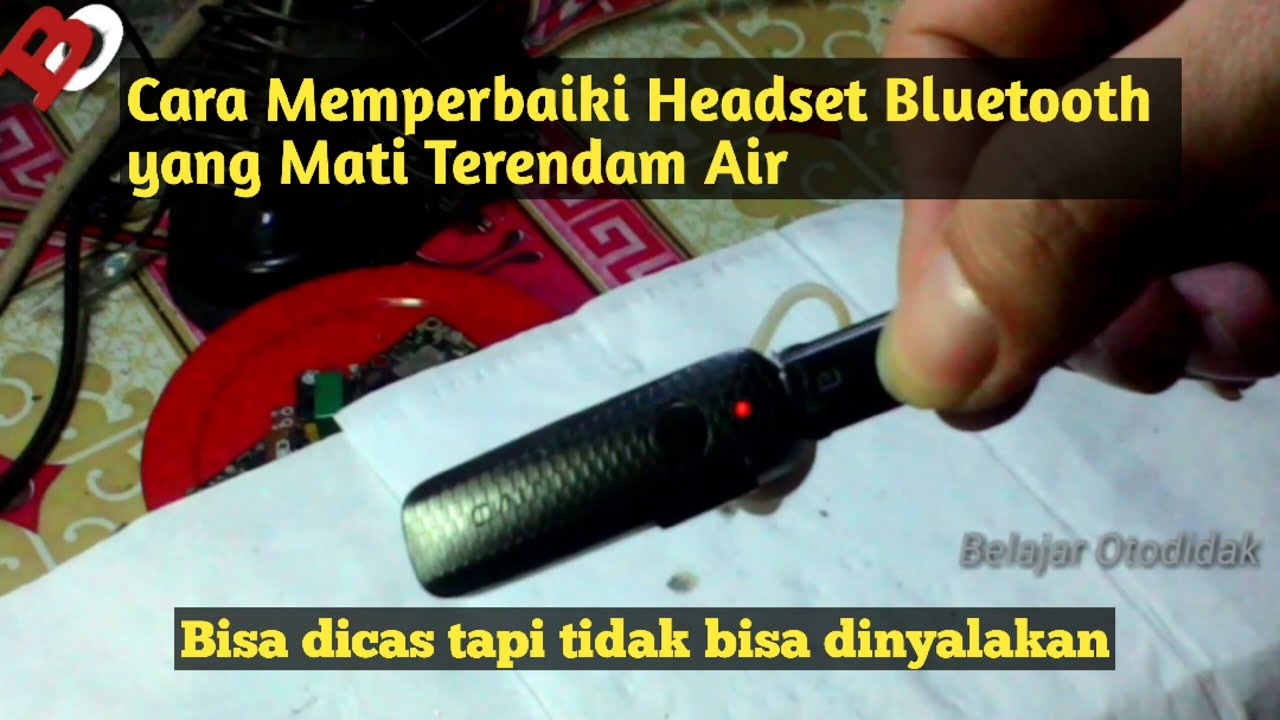 Cara memperbaiki Headset Bluetooth yang mati terendam air AUTO nyala