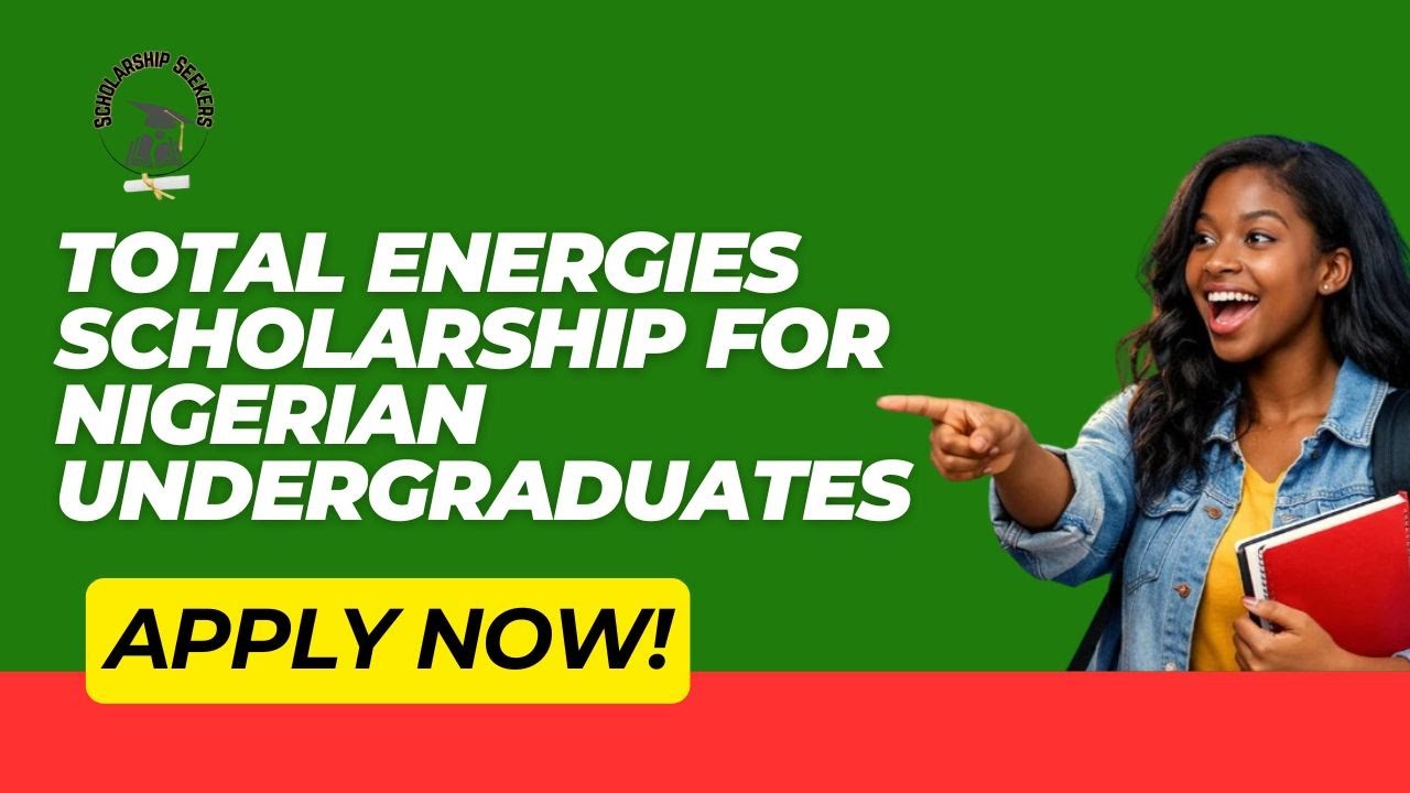 TotalEnergies Is Paying Undergraduates’ Fees | Apply Now (Now Closed) #undergraduatescholarship