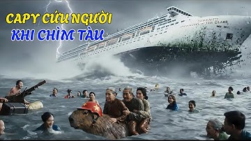 Capybara và Bà - Giữa Tâm Bão Liệu CAPY có cứu được mọi người Khi CHÌM TÀU