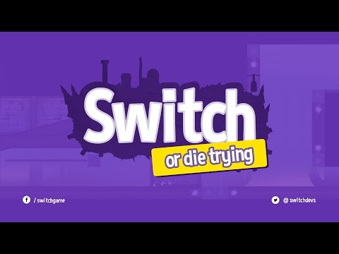 Switch - or die trying Video