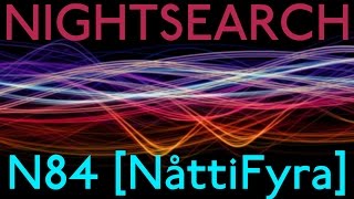 Nightsearch - N84 Nåttifyra