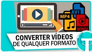 Como converter vídeos para qualquer formato - MP4, AVI, MP3, WMV ou qualquer outro Como converter vídeos para qualquer formato - MP4, AVI, MP3, WMV ou qualquer outro