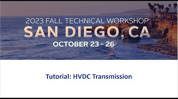 2023 Fall Technical Workshop: Tutorial: HVDC Transmission