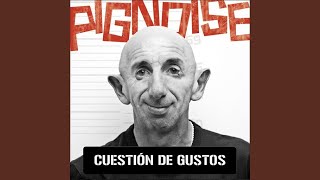 Video thumbnail of "Pignoise - Que no vuelvas"