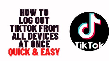 how to log out tiktok from all devices at once,how to log out tiktok from other devices