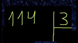 114 divided by 3, division 114 by 3 procedure