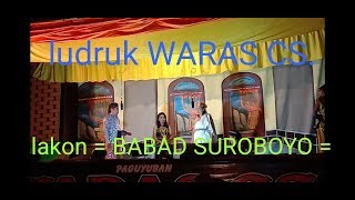 Ludruk ' WARAS CS ' dengan lakon asal usul suroboyo.