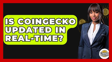 Is CoinGecko Updated In Real-time? - CryptoBasics360.com