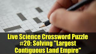 Live Science Crossword Puzzle #20: Solving "Largest Contiguous Land Empire" screenshot 5