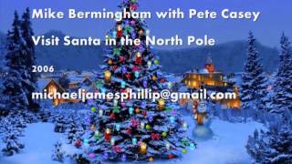Visiting Santa in the North Pole with Pete Casey - 2006 @MikeBerminghamCreative