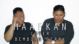 Rio Febrian - MAAFKAN (COVER) by Bembong \u0026 Gerry