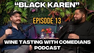"Black Karen" | Wine Tasting With Comedians