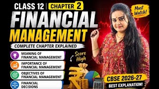 Financial Management Class 12 BST Chapter 2 | Meaning, Importance, Objectives & Financial Decisions