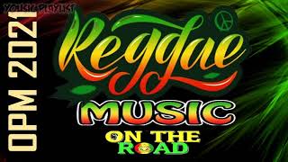 Reggae Music On The Road 2021 || OPM Songs Hit&#39;s 20&#39;s Reggae Compilation || Vol. 36 ||