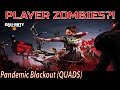 PLAYER ZOMBIES?! Pandemic Blackout (QUADS) Call of Duty: Black Ops 4