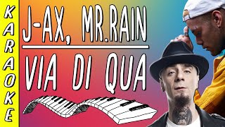 J-AX, Mr.Rain - Via di qua || Karaoke ▪ Strumentale al Piano ▪ Testo
