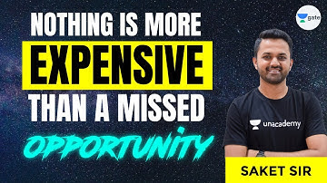 Nothing is More Expensive than a Missed Opportunity | Saket Sir
