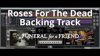 【Funeral For A Friend】Roses For The Dead(Drop C) - Backing Track【Instrumental cover】