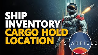 Ship Inventory Starfield Cargo Hold Location - Extra mass weight
