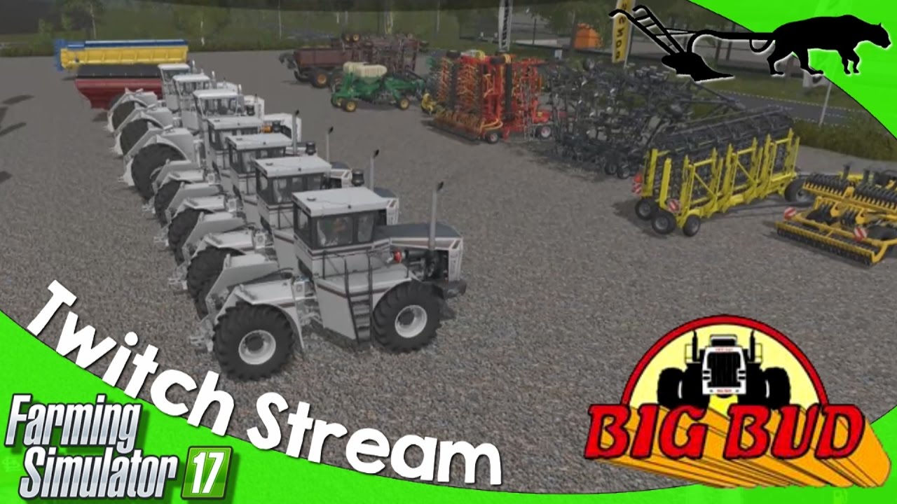 Twitch Livestream: Farming Simulator 17 PC BIG BUD DLC - YouTube