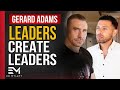 Leaders CREATE LEADERS | Gerard Adams