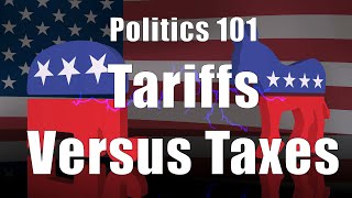 Politics 101: Tariffs Versus Taxes (DiTuro Productions, LLC)