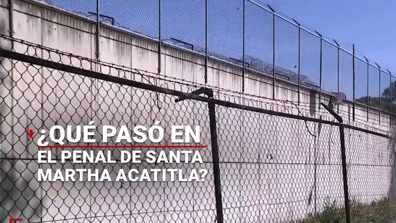 ¿Qué pasó en el penal de Santa Martha? | Una riña dejó 3 muertos; ya identificaron a las víctimas