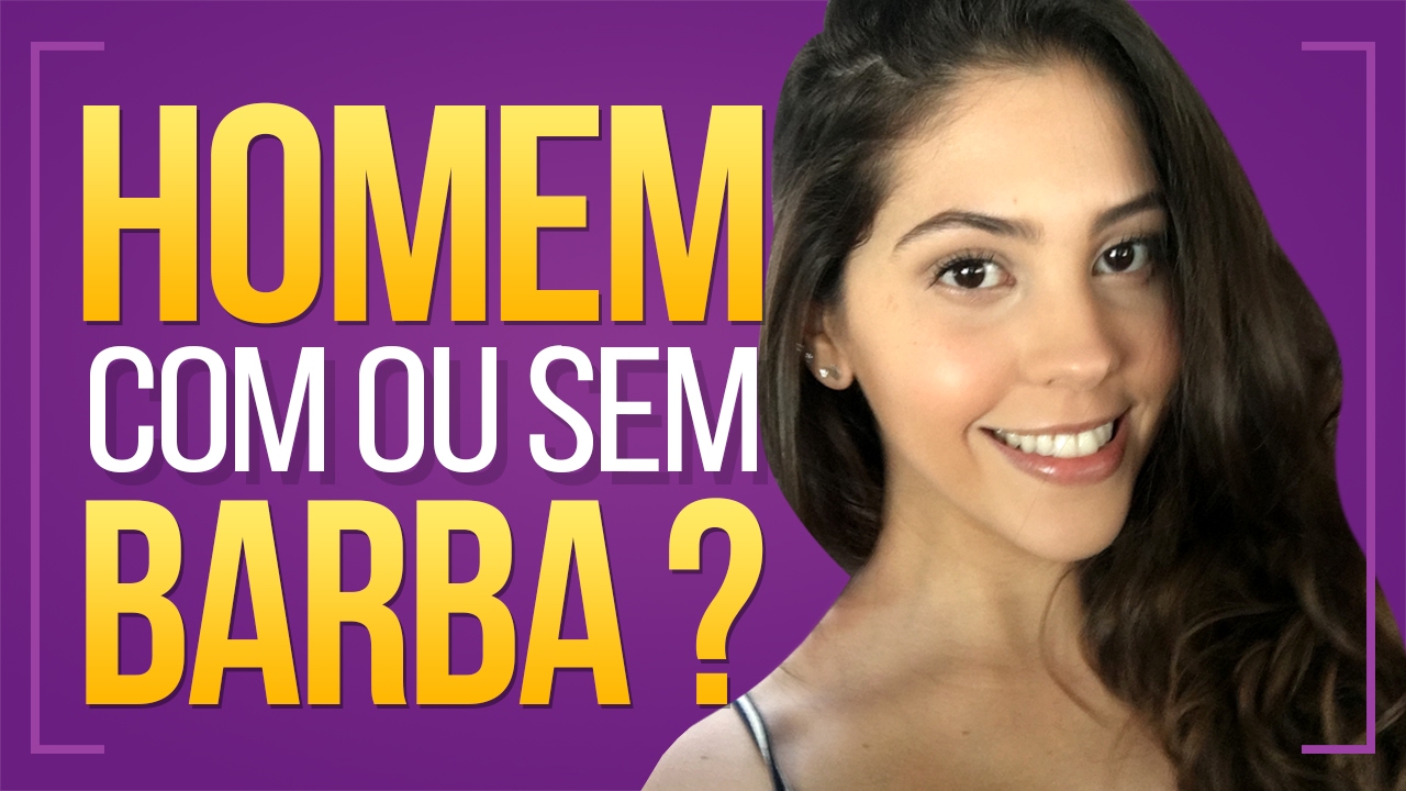 MULHER GOSTA DE BARBA? Com Dora Figueiredo