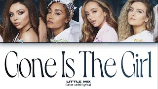 Little Mix - Gone Is The Girl (Color Coded Lyrics) (Unreleased Song)