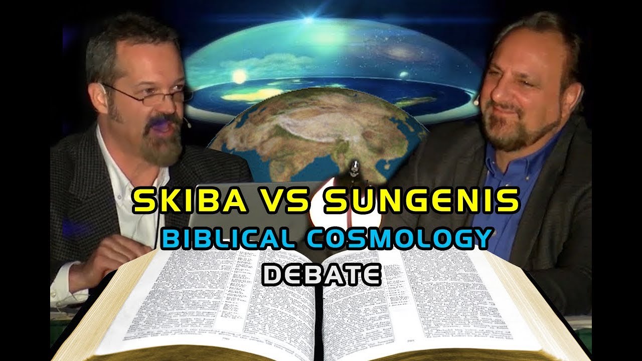 Biblical Cosmology: Flat Earth or Globe?: Robert Sungenis vs. Rob Skiba