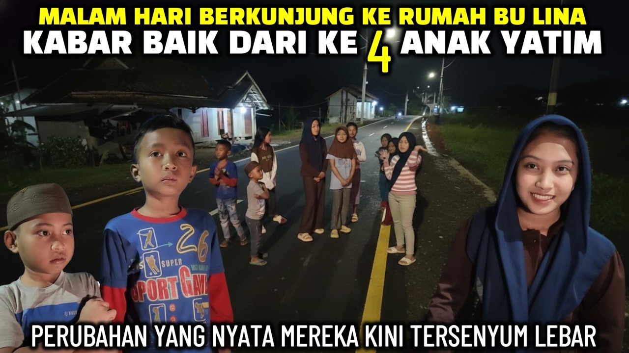MENGEJUTKAN❗ MALAM HARI NENGOK BU LINA DAN KE EMPAT ANAK YATIM SAMPAI KE TEMPAT PENGAJIANNYA