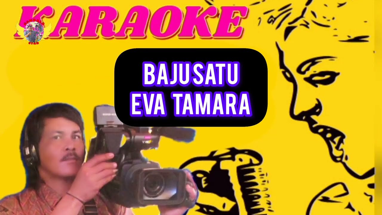 Karaoke Baju Satu Eva Tamara@gembalastar8252 