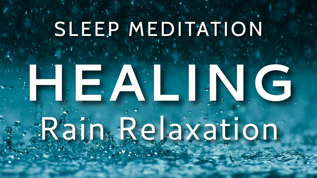 Deep Sleep Meditation Rain Relaxation Healing - Fall Asleep Fast Sleep Hypnosis