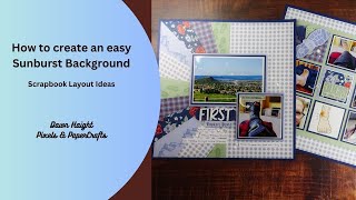 How to make a Sunburst background | Scrapbook Layout Idea |Pixels & PaperCrafts