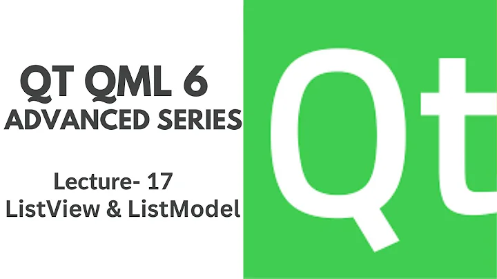 QT QML 6 Advanced Series | Lecture 17 | ListView, ListModel & Delegate