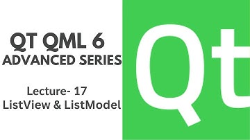QT QML 6 Advanced Series | Lecture 17 | ListView, ListModel & Delegate